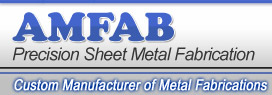 AMFAB Precision Sheet Metal Fabrication - Custom Manufacturer of Metal Fabrications